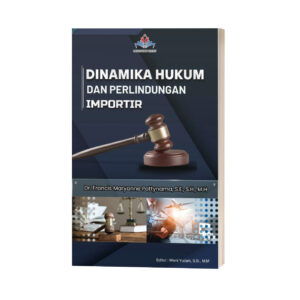 DINAMIKA HUKUM DAN PERLINDUNGAN IMPORTIR