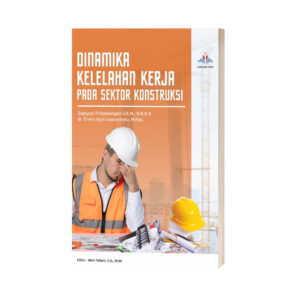 DINAMIKA KELELAHAN KERJA PADA SEKTOR KONSTRUKSI