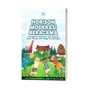HORISON MODERASI BERAGAMA PERSPEKTIF KEILMUAN DAN BUDAYA PADA PERGURUAN TINGGI DI INDONESIA