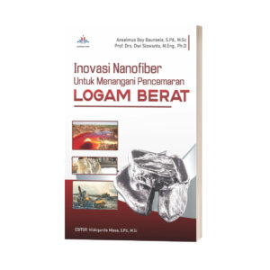 INOVASI NANOFIBER UNTUK MENANGANI PENCEMARAN LOGAM BERAT