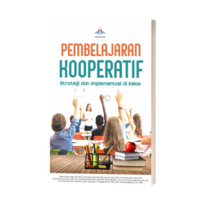 PEMBELAJARAN KOOPERATIF: Strategi dan Implementasi di Kelas
