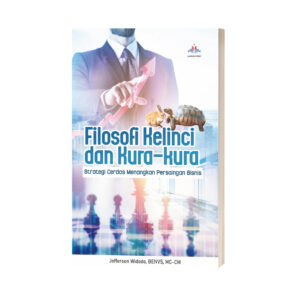 FILOSOFI KELINCI DAN KURA-KURA: Strategi Cerdas Menangkan Persaingan Bisnis