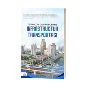 TEKNOLOGI DAN MANAJEMEN INFRASTRUKTUR TRANSPORTASI