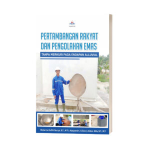PERTAMBANGAN RAKYAT DAN PENGOLAHAN EMAS TANPA MERKURI PADA ENDAPAN ALLUVIAL