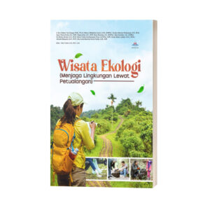 WISATA EKOLOGI : Menjaga Lingkungan Lewat Petualangan
