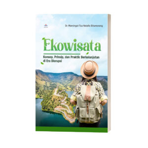 EKOWISATA: Konsep, Prinsip, dan Praktik Berkelanjutan di Era Disrupsi