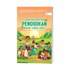 TEORI DAN PRAKTEK PENDIDIKAN ANAK USIA DINI