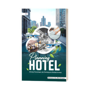 PLANNING HOTEL (STRATEGI, PERANCANGAN, DAN PEMBANGUNAN BERBASIS KONSEP)