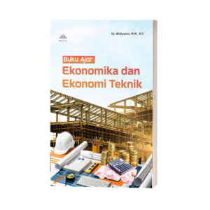 BUKU AJAR: EKONOMIKA DAN EKONOMI TEKNIK