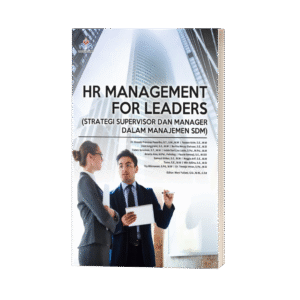 HR MANAGEMENT FOR LEADERS (STRATEGI SUPERVISOR DAN MANAGER DALAM MANAJEMEN SDM)