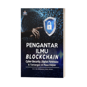 Pengantar Ilmu Blockchain: Cyber Security, Digital Forensices & Tantangan di Masa Depan