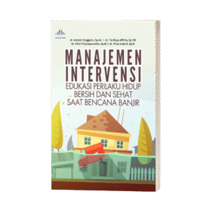 Manajemen Intervensi Edukasi Perilaku Hidup Bersih dan Sehat Saat Bencana Banjir