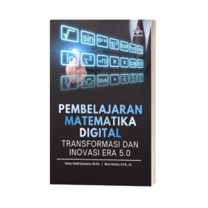 PEMBELAJARAN MATEMATIKA DIGITAL: TRANSFORMASI DAN INOVASI ERA 5.0