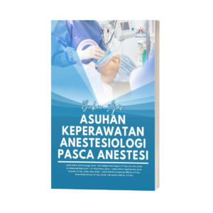 BUKU AJAR ASUHAN KEPERAWATAN ANESTESIOLOGI PASCA ANESTESI