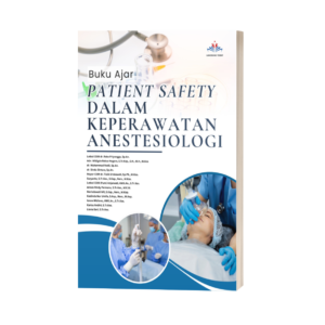 BUKU AJAR PATIENT SAFETY DALAM KEPERAWATAN ANESTESIOLOGI