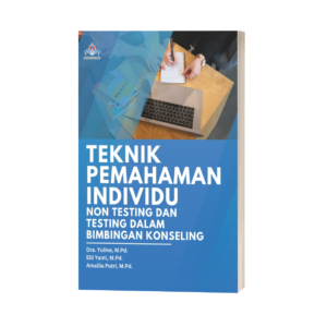 TEKNIK PEMAHAMAN INDIVIDU NON TESTING DAN TESTING DALAM BIMBINGAN KONSELING