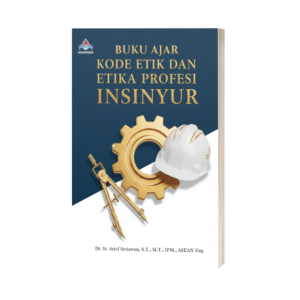 BUKU AJAR KODE ETIK DAN ETIKA PROFESI INSINYUR