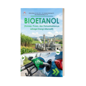 BIOETANOL: Konsep, Proses, dan Pemanfaatannya sebagai Energi Alternatif