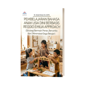 PEMBELAJARAN BAHASA ANAK USIA DINI BERBASIS REGGIO EMILIA APPROACH (Strategi Bermain Peran, Bercerita dan Diferensiasi Gaya Belajar)