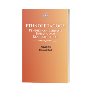 ETHNOPEDAGOGY: Pendidikan Berbasis Budaya dan Kearifan Lokal