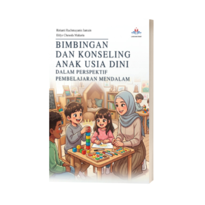 BIMBINGAN DAN KONSELING ANAK USIA DINI DALAM PERSPEKTIF PEMBELAJARAN MENDALAM