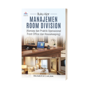 BUKU AJAR MANAJEMEN ROOM DIVISION (Konsep dan Praktik Operasional Front Office dan Housekeeping)