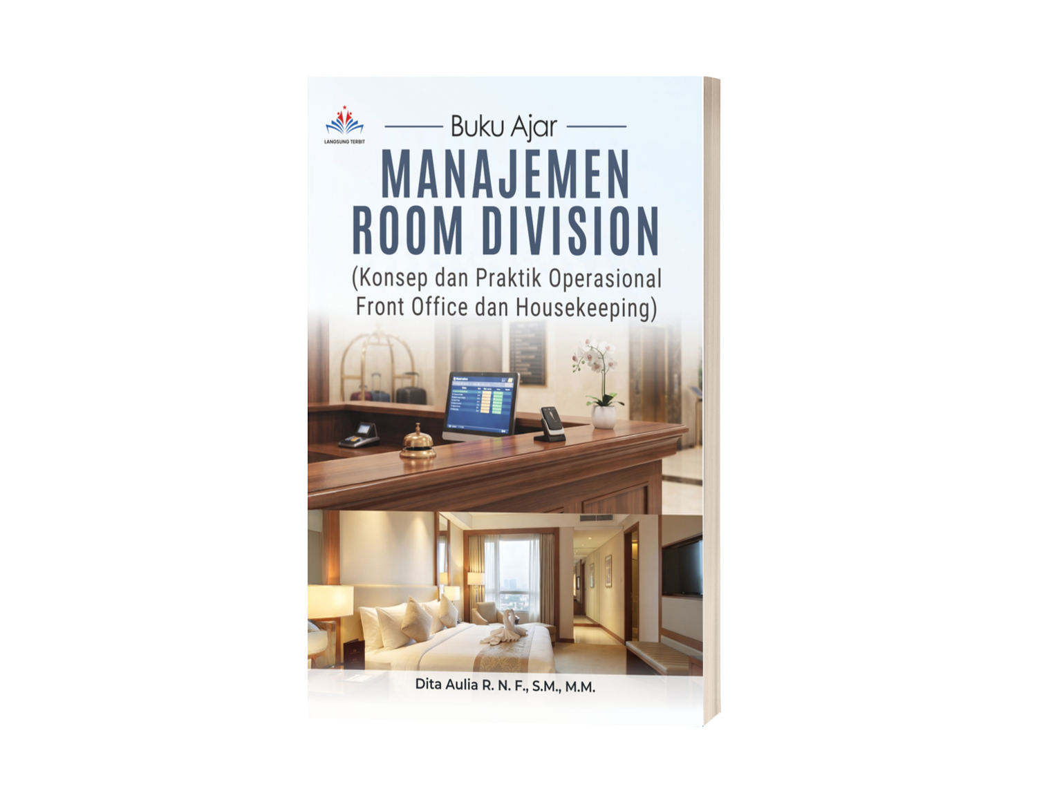 BUKU AJAR MANAJEMEN ROOM DIVISION (Konsep dan Praktik Operasional Front Office dan Housekeeping)
