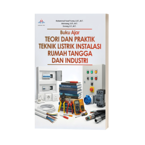BUKU AJAR TEORI DAN PRAKTIK TEKNIK LISTRIK INSTALASI RUMAH TANGGA DAN INDUSTRI