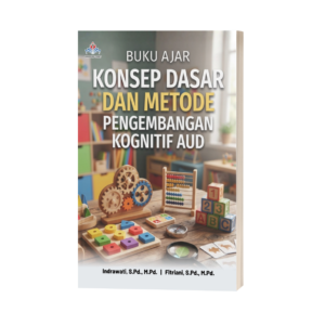 BUKU AJAR KONSEP DASAR DAN METODE PENGEMBANGAN KOGNITIF AUD