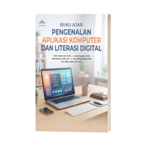 BUKU AJAR PENGENALAN APLIKASI KOMPUTER DAN LITERASI DIGITAL