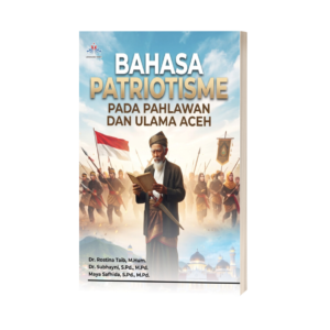 BAHASA PATRIOTISME PADA PAHLAWAN DAN ULAMA ACEH