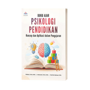 BUKU AJAR PSIKOLOGI PENDIDIKAN: Konsep dan Aplikasi dalam Pengajaran