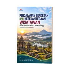 PENGALAMAN BERKESAN DAN KESEJAHTERAAN WISATAWAN DI DESTINASI PARIWISATA DATARAN TINGGI