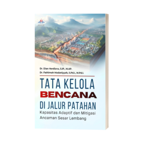 TATA KELOLA BENCANA DI JALUR PATAHAN: KAPASITAS ADAPTIF DAN MITIGASI ANCAMAN SESAR LEMBANG